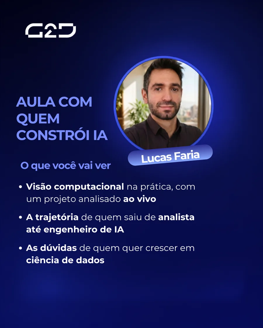 Aula com quem constrói IA: Lucas Faria. Visão computacional na prática, a trajetória de analista até engenheiro de IA, e dúvidas de quem quer crescer em ciência de dados